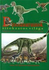 Thomas Stealt: Dinoszauruszok titokzatos vilga